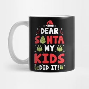 Dear Santa My Kids Did It Funny Xmas Gifts Mug